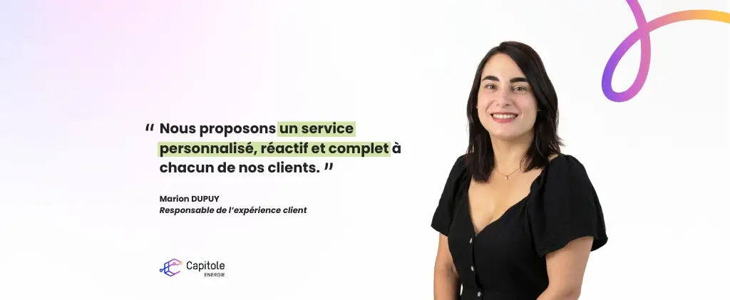 Une femme en haut noir sourit. Le texte se lit comme suit : "Nous proposons un service client personnalisé, réactif et complet à chacun de nos clients." Marian Dupuy, Responsable de l'expérience client. Capitole Énergie.