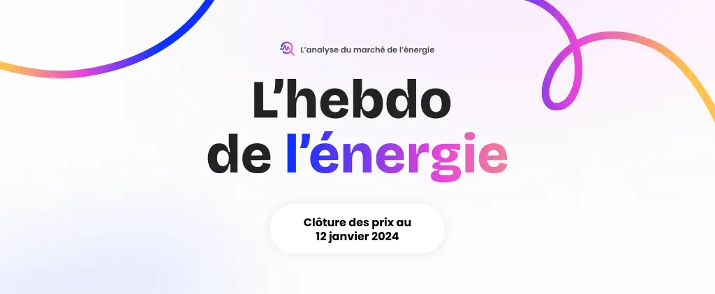 L'hebdo de l'énergie et du marché 2024.