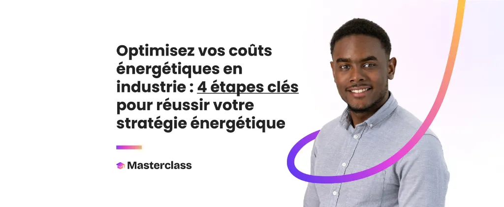 Un homme en chemise grise sourit à côté d'un texte expliquant comment optimiser les coûts énergétiques industriels en suivant les étapes clés. Un guide vidéo fournit des informations sur l'amélioration de l'efficacité énergétique dans l'industrie. Logo Masterclass en bas à gauche.