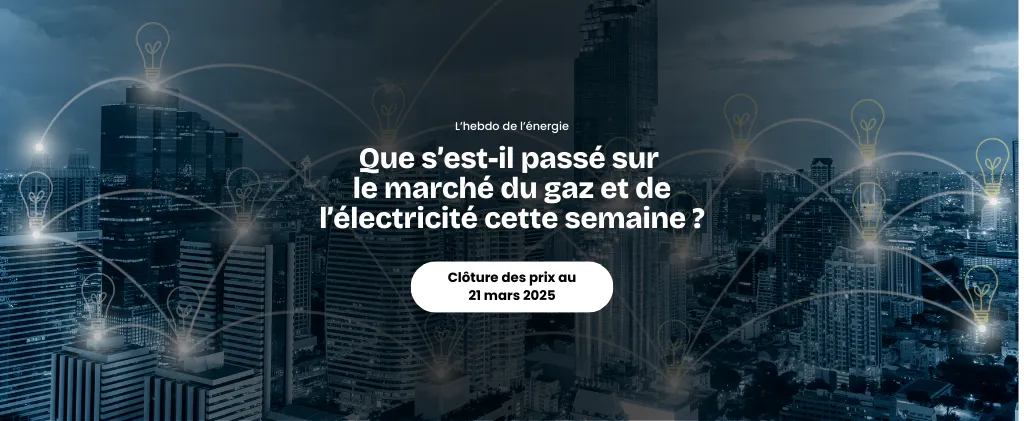 Horizon de la ville avec superpositions d'ampoules reliées par des lignes. Le texte dit : « L'hebdo de l'énergie : Actualité du marché de l'énergie - que s'est-il passé sur le marché du gaz et de l'électricité cette semaine ? Clôture des prix au 21 mars 2025.
