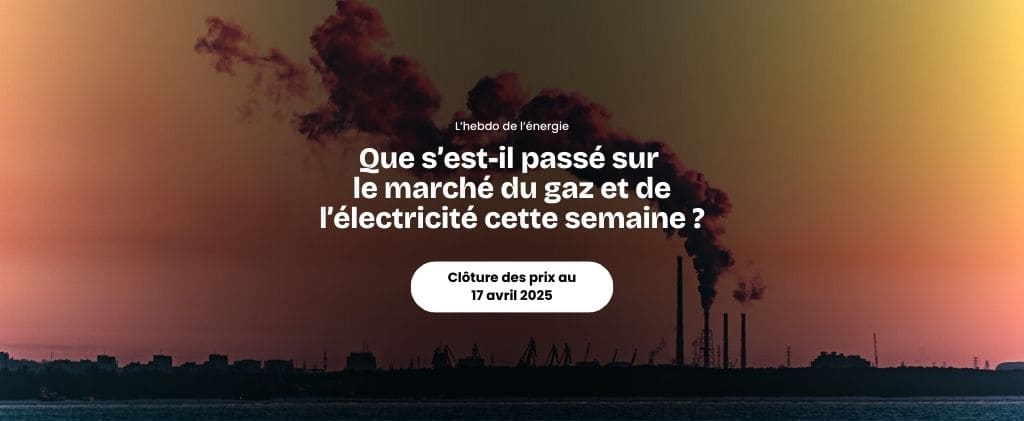 Silhouette d’une installation industrielle émettant de la fumée sous un ciel nuageux, recouverte du texte français sur l’actualité marché énergie pour la semaine se terminant le 17 avril 2025.