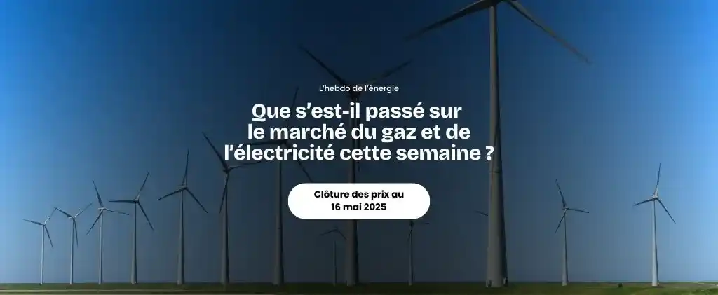 Des éoliennes sous un ciel bleu avec un texte en français sur l’actualité du marché de l’énergie et l’évolution des marchés du gaz et de l’électricité, incluant la date de clôture des prix au 16 mai 2025.